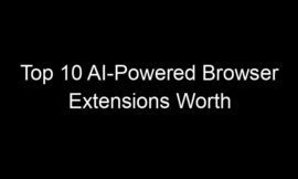 Top 10 AI-Powered Browser Extensions Worth Installing Today