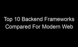 Top 10 Backend Frameworks Compared For Modern Web Applications