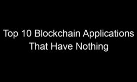 Top 10 Blockchain Applications That Have Nothing To Do With Crypto