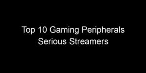 Read more about the article Top 10 Gaming Peripherals Serious Streamers Actually Rely On