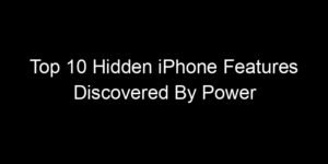 Read more about the article Top 10 Hidden iPhone Features Discovered By Power Users