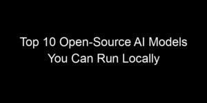 Read more about the article Top 10 Open-Source AI Models You Can Run Locally On Your Laptop
