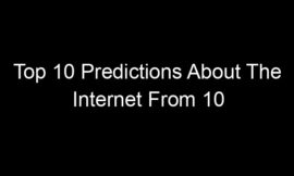 Top 10 Predictions About The Internet From 10 Years Ago That Came True