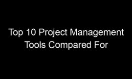 Top 10 Project Management Tools Compared For Hybrid Teams