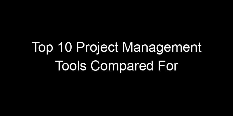 You are currently viewing Top 10 Project Management Tools Compared For Hybrid Teams