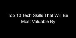 Read more about the article Top 10 Tech Skills That Will Be Most Valuable By 2030