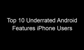 Top 10 Underrated Android Features iPhone Users Wish They Had