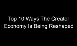 Top 10 Ways The Creator Economy Is Being Reshaped By AI Tools
