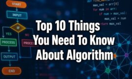 Top 10 Things You Need To Know About Algorithm