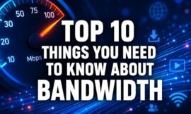 Top 10 Things You Need To Know About Bandwidth