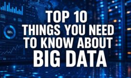 Top 10 Things You Need To Know About Big Data