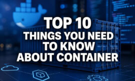 Top 10 Things You Need To Know About Container