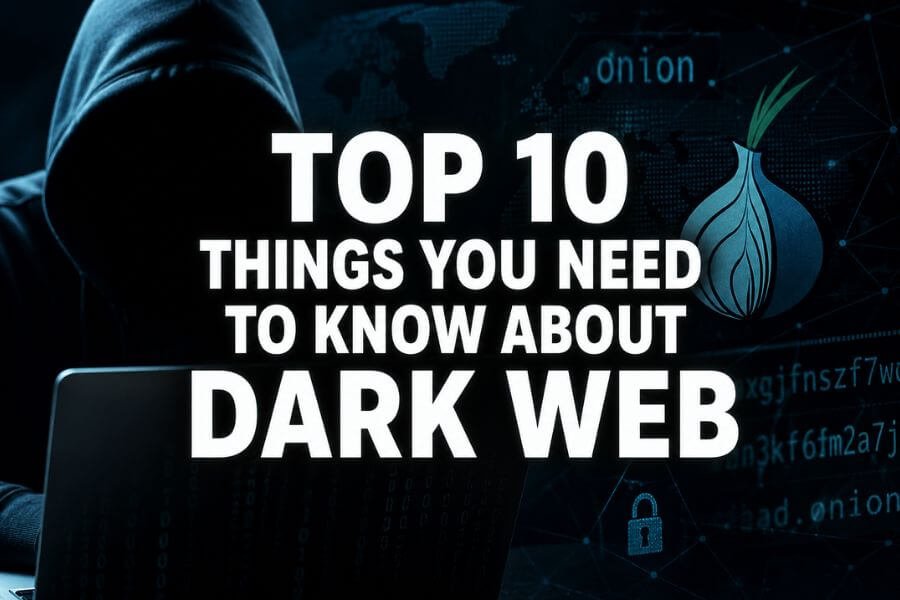 Read more about the article Top 10 Things You Need To Know About Dark Web