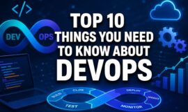 Top 10 Things You Need To Know About DevOps