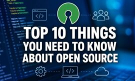 Top 10 Things You Need To Know About Open Source