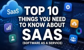 Top 10 Things You Need To Know About SaaS (Software as a Service)