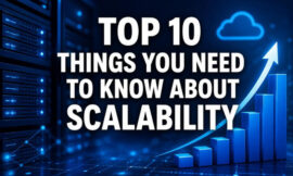 Top 10 Things You Need To Know About Scalability