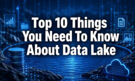Top 10 Things You Need To Know About Data Lake