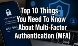 Top 10 Things You Need To Know About Multi-Factor Authentication (MFA)