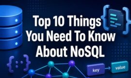 Top 10 Things You Need To Know About NoSQL